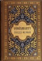 Vörösmarty Mihály: Vörösmarty összes munkái I-VIII. köt. Teljes kiadás. Rendezte és jegyzetekkel kís...