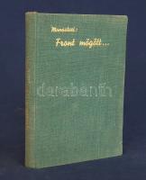 Monostori Béla: 
Front mögött. Regény. (Dedikált.)
Budapest, 1939. (,,Élet" Irodalmi és Nyomd...