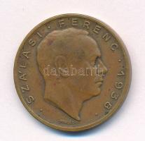 1938. "Szálasi Ferenc 1938. / 1940. IX. 16." kétoldalas bronz emlékérem (27mm) T:XF