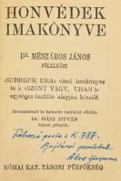 Mészáros János: Honvédek imakönyve. Dr. - - főlelkész. Bevezetéssel, és háborús imákkal ellátta: Dr....