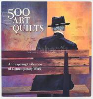 500 Art Quilts. An inspiring collection of contemporary work. Senior editor: Ray Hemachandra. New York - London, 2010., Lark Books. Angol nyelven. Gazdag képanyaggal illusztrált. Kiadói papírkötés.