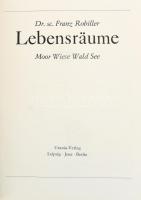 Franz Robiller: Lebensräume. Moor Wiese Wald See. DEDIKÁLT! Leipzig - Jena - Berlin,1979,Urania Verlag. Német nyelven. Gazdag képanyaggal illusztrált. Benne plusz egy fekete-fehér fotóval (kanadai bölény 1976 Ottawa.) Kiadói egészvászon-kötés.