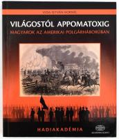 Vida István Kornél: Világostól appomatoxig. Magyarok az amerikai polgárháborúban. Hadiakadémia. Bp.,2011,Akadémiai Kiadó. Kiadói papírkötés.