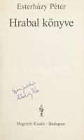 Esterházy Péter: Hrabal könyve. A szerző, Esterházy Péter (1950-2016) író által Maléter Pálné Gyenes...
