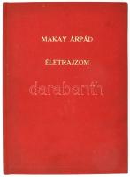 Makay Árpád: Életrajzom. Amit a kép súgott nekem és amit én súgtam a képnek. A szerző, Makay Árpád (...