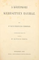 Dr. Baur Ferdinánd Chrisztián: A középkori keresztyén egyház. Protestáns Theologiai Könyvtár XVI. kötet, Bp., 1882, Magyarországi Protestansegylet, kopott egészvászon kötés, foltos lapok, tulajdonosi bejegyzés.