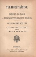 Bernstein, A[aron] - Nagy István:
A természet könyve. Közérdekű olvasmányok a természettudományok k...