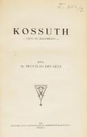 Hegyaljai Kiss Géza: Kossuth I-II. egybekötve. Miskolc, 1928-1930, Magyar Jövő, félvászon kötés, aláhúzásokkal.