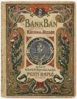 Katona József: Bánk bán. Nagy képes díszkiadás. A Pesti Napló ajándéka. Kiadói festett egészvászon kötés, kissé sérült borítóval, elvált könyvtesttel.