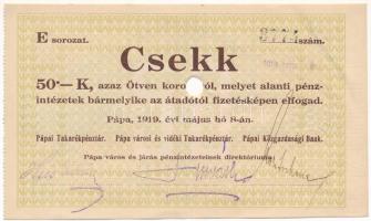 Pápa 1919. május 8. "Pápai csekk" 50 lyukasztással érvénytelenítve és ovális szárazbélyegzővel T:VF Adamo PÁP-1.3