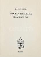 Raffay Ernő: Magyar tragédia. Trianon 75 éve. (DEDIKÁLT). Bp., 1995, Püski. Kiadói papírkötés. A szerző, Raffay Ernő (1948- ) történész, politikus által DEDIKÁLT példány.