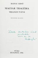 Raffay Ernő: Magyar tragédia. Trianon 75 éve. (DEDIKÁLT). Bp., 1995, Püski. Kiadói papírkötés. A sze...