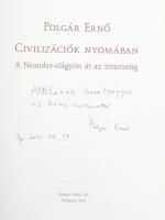 Polgár Ernő: Civilizációnk nyomában. A Neander-völgyön át az internetig.Bp., 2011, Hattyú Média papí...