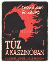 Z. Molnár László - Molnár Jenő: Tűz a kaszinóban. A szerelem és szerencse játéka 3 felvonásban. 1943, a szerzők kiadása, kopott papírkötés, felvágatlan lapokkal, foltos borító.