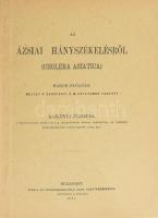 Korányi Frigyes: Az ázsiai hányszékelésről (Cholera asiatica). Három előadás, melyet a bp-i K. M. Egyetemen tartott - -. Bp. 1873,-as kiadás reprintje 80p.