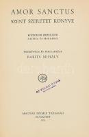 Amor Sanctus. Szent szeretet könyve. Középkori himnuszok latinul és magyarul. Ford. és magyarázta: Babits Mihály. A Magyar Szemle Könyvei VI. Bp., 1933, Magyar Szemle Társaság, 253+(3) p. Kiadói egészvászon-kötés. A címlapon Zolnai Gyula (1862-1949) nyelvész, egyetemi tanár tulajdonosi névbélyegzőjével.