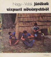 Nagy Mari - Vidák István: Játékok vízparti növényekből. DEDIKÁLT! Bp., 1980, Móra. Kiadói papírkötés, jó állapotban.