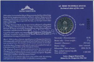2004. 50Ft Cu-Ni "A Magyar Köztársaság az Európai Unió tagja" első napi veret, sorszámozot...