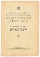 1940 A budapesti M. kir. József Nádor Műszaki és Gazdaságtudományi Egyetem 1939/40 tanévének megnyitásakor valamint az 1938/39 tanév ünnepélyein tartott beszédek és az 1938/39 tanévi évkönyv. Bp., 1940. Pátria 263p. 2 kih tábla. Fűzve, enyhén sérült papírborítóval