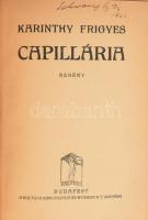 Karinthy Frigyes: Capillária. Bp.,[1921],Kultura,162+1 p. Első kiadás. Kiadói papírkötés tulajdonosi bejegyzéssel