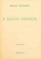 Wolff Schenke: A sárgák háborúja. Ford.: Székely Tibor.;Bp., é.n. Révai. Kiadói félvászonkötésben