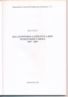 Rácz János: Balatonfüred a szőlő és a bor nemzetközi városa 1987-2007. Balatonfüred Városért Közalap...