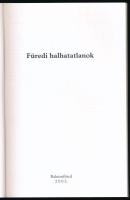 Praznovszky Mihály: Füredi halhatatlanok. Balatonfüred Városért Közalapítvány kiadványai 20. Balaton...