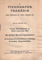 A tízhónapos tragédia 1944. március 19. - 1945. január 20. Első és második rész. Hogy következett el...
