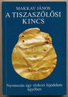 Makkay János: A tiszaszőlősi kincs. (Dedikált!) Bp., 1985, Gondolat. Kiadói papírkötés. A szerző, Makkay János (1933- 2023) régész, címzetes egyetemi tanár által dedikált példány.
