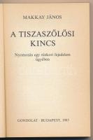 Makkay János: A tiszaszőlősi kincs. (Dedikált!) Bp., 1985, Gondolat. Kiadói papírkötés. A szerző, Ma...