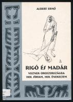 Albert Ernő: Rigó és madár. Visznek Oroszországba. Hol sírtam, hol énekeltem. Egy gyimesi csángó család élete. Sepsiszentgyörgy, 1999, Bon Ami. Kiadói papírkötés, intézményi bélyegzőkkel.