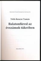 Tóth-Bencze Tamás: Balatonfüred az évszámok tükrében. Balatonfüred Városért Közalapítvány kiadványai...