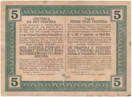 Montenegró / Császári és Királyi Katonai Közigazgatás 1917. 5P T:VF folt, erős papír
Montenegro / A...