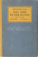 Piper, Reinhard: Das Tier in der Kunst mit 130 Bildern. München, 1910, R. Piper &amp; Co. Kiadói félvászon kötés, kopottas állapotban.