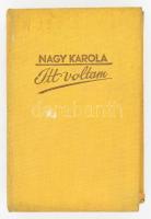 Nagy Karola: Itt voltam...
Egy lélek vándorlása és elhamvadása. Benedek Marcell előszavával Sajtó a...