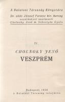 Cholnoky Jenő: 
Veszprém.
Kalocsa, 1938. Árpád Rt. ny. 184 p. Első kiadás.
Cholnoky Jenő (1870-19...