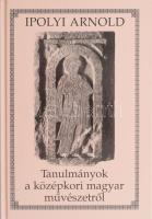 Ipolyi Arnold: Tanulmányok a középkori magyar művészetről. 1997, Holnap, kartonált kötés, aláhúzásokkal.