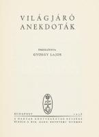 György Lajos: Világjáró anekdoták. Bp., 1938, Kir. M. Egyetemi Ny., 352 p. Kiadói egészvászon kötés.