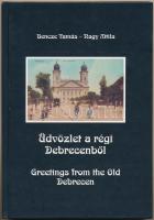 Bencze Tamás - Nagy Attila: Üdvözlet a régi Debrecenből. Uropath Bt., 55 old., 2003.