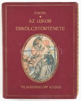 Fuchs, Eduard: Az újkor erkölcstörténete. 1. köt. Bp., 1926, Világirodalom. Kicsit laza, díszes, aranyozott vászonkötésben, egyébként jó állapotban.