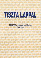 Bozóki András (szerk.) Tiszta lappal (A FIDESZ a magyar politikában 1988-1991) FIDESZ, 1992. Kiadói kartonált keménykötésben