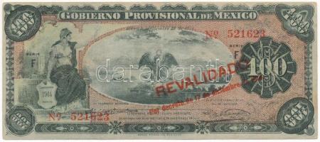 Mexikó / Gobiernói Ideiglenes Kormány 1914. 100P piros "REVALIDADO" felülbélyegzéssel T:F szép papír  Mexico / Gobierno Provisional de México 1914. 100 Pesos with red "REVALIDADO" overprint C:F fine paper Krause P#S708