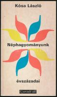 Kósa László Néphagyományunk évszázadai (gyorsuló idő) 1976. 101p. Kiadói papírkötésben