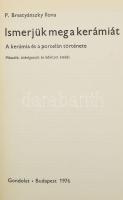 P. Brestyánszky Ilona: Ismerjük meg a kerámiát. A kerámia és a porcelán története. Bp., 1966, Gondolat. 342+1 p. Első kiadás. Fekete-fehér illusztrációkkal. Jelzéseket tartalmazó jegytáblákkal. Kiadói egészvászon-kötés