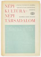 Népi kultúra - népi társadalom. A Magyar Tudományos Akadémia néprajzi kutató csoportjának évkönyve II. - III. Főszerk.: Ortutay Gyula. Bp., 1969, Akadémia. Kiadói egészvászon-kötés, kiadói papírborítóban.