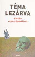 Gabo Kiadó Téma lezárva - kortárs orosz elbeszélések Gabo Kiadó, 2005 Kiadói kartonált keménykötésben, papír védőborítóval