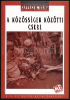 Sárkány Mihály A közösségek közötti csere MTA Néprajzi Kutatóintézet, 1998 117p.  Kiadói papírkötésben