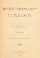 Edvi Illés Károly dr. A büntetőtorvénykönyv magyarázata. II. kötet. Bp., 1894, Révai Testvérek. Kiad...