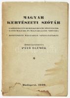 Pávó Elemér (összeáll.): Magyar kertészeti szótár. Bp., 1940, Szerző. Kiadói papírkötés, felvágatlan példány, foltos.