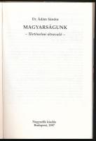 Dr. Ádám Sándor: Magyarságunk. Történelmi útravaló. Bp., 1997, a szerző saját kiadása. Negyedik kiad...